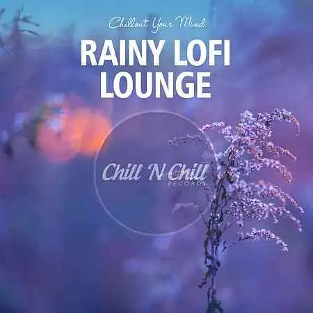 Rainy Lofi Lounge: Chillout Your Mind музыку скачать Rainy Lofi Lounge: Chillout Your Mind музыку торрент