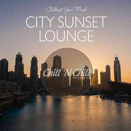 City Sunset Lounge: Chillout Your Mind скачать Сборник песен торрент