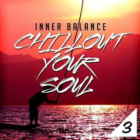 Inner Balance: Chillout Your Soul, Vol. 3 музыку скачать Inner Balance: Chillout Your Soul, Vol. 3 музыку торрент