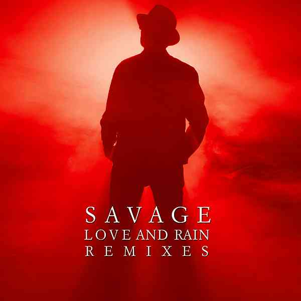 Savage - Love And Rain Remixes [2CD] скачать Сборник песен торрент