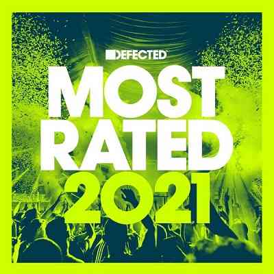 Defected Presents Most Rated 2021 [DJ Mix] скачать Сборник песен торрент