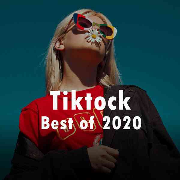 Tiktock Best Of 2020 скачать Сборник песен торрент