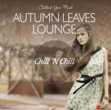 Autumn Leaves Lounge: Chillout Your Mind скачать Сборник песен торрент