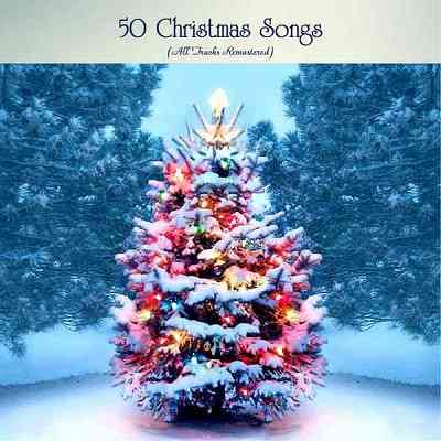 50 Christmas Songs [All Tracks Remastered] скачать Сборник песен торрент