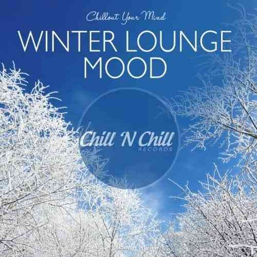 Winter Lounge Mood: Chillout Your Mind скачать Сборник песен торрент