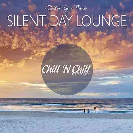 Silent Day Lounge: Chillout Your Mind (2020) скачать торрент файл