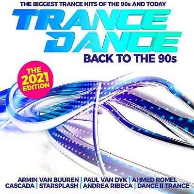 Trance Dance: Back To The 90s The 2021 Edition скачать Сборник песен торрент