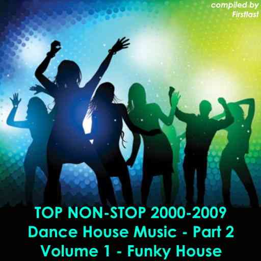 TOP Non-Stop 2000-2009 - Dance House Music. Part 2 скачать торрент файл