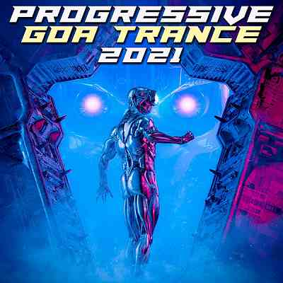 Progressive Goa Trance 2021 скачать Сборник песен торрент