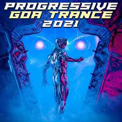Progressive Goa Trance 2021 Progressive Goa Trance 2021 торрент