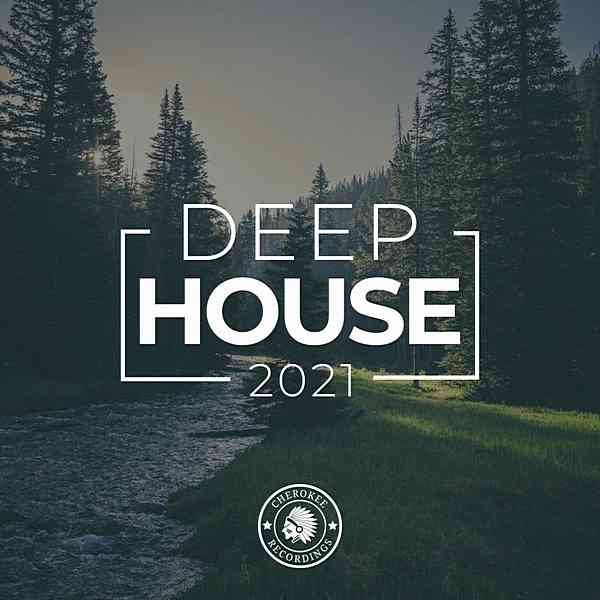 Deep House 2021 скачать Сборник песен торрент