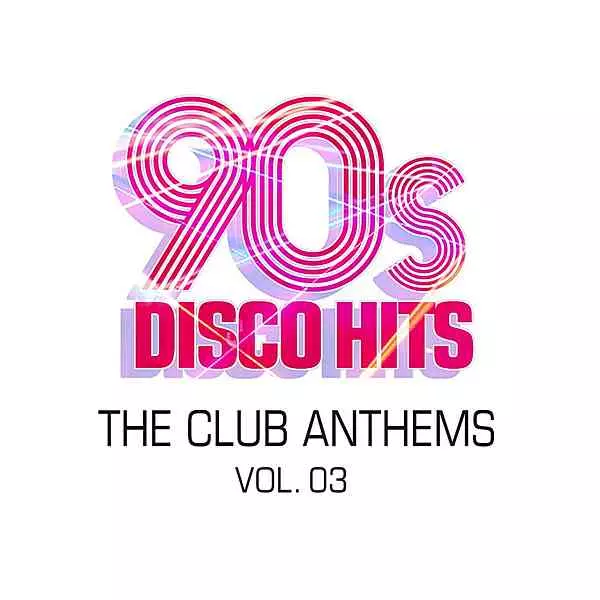 90s Disco Hits: The Club Anthems Vol. 3 музыку скачать 90s Disco Hits: The Club Anthems Vol. 3 музыку торрент