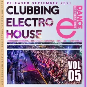 VA - Clubbing Electro House (Vol.05) музыку скачать VA - Clubbing Electro House (Vol.05) музыку торрент