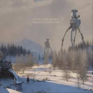 Dead Melodies - Fabled Machines of Old музыку скачать Dead Melodies - Fabled Machines of Old музыку торрент