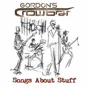 Gordon's Crowbar - Songs About Stuff музыку скачать Gordon's Crowbar - Songs About Stuff музыку торрент