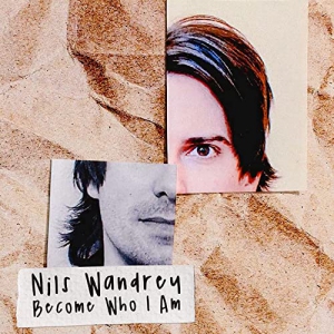 Nils Wandrey - Become Who I Am скачать Сборник песен торрент