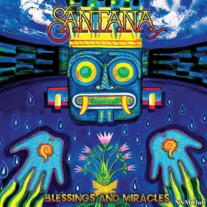 Santana - Blessings and Miracles музыку скачать Santana - Blessings and Miracles музыку торрент