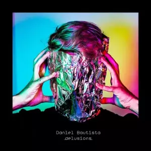 Daniel Bautista - Delusions музыку скачать Daniel Bautista - Delusions музыку торрент