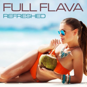 Full Flava - Refreshed скачать Сборник песен торрент