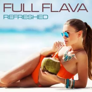 Full Flava - Refreshed музыку скачать Full Flava - Refreshed музыку торрент