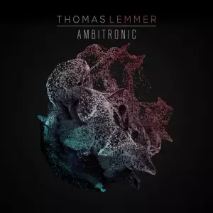 Thomas Lemmer - Ambitronic музыку скачать Thomas Lemmer - Ambitronic музыку торрент