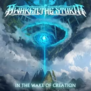 Awaken the Storm - In the Wake of Creation Awaken the Storm - In the Wake of Creation торрент