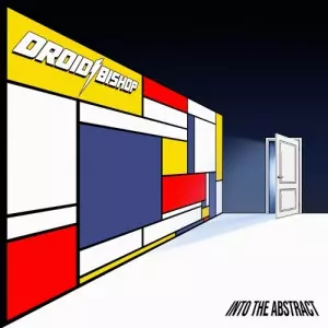 Droid Bishop - Into The Abstract музыку скачать Droid Bishop - Into The Abstract музыку торрент