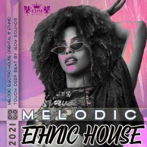 VA - Melodic Ethnic House скачать Сборник песен торрент